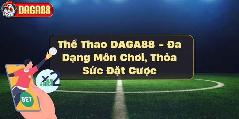 the-thao-daga88