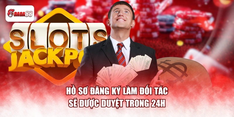 Hồ sơ đăng ký làm đối tác sẽ được duyệt trong 24h
