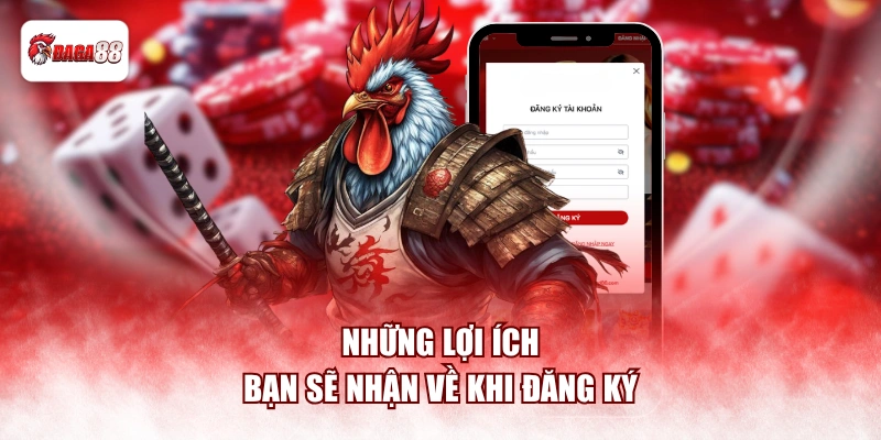 Những lợi ích bạn sẽ nhận về khi đăng ký daga88